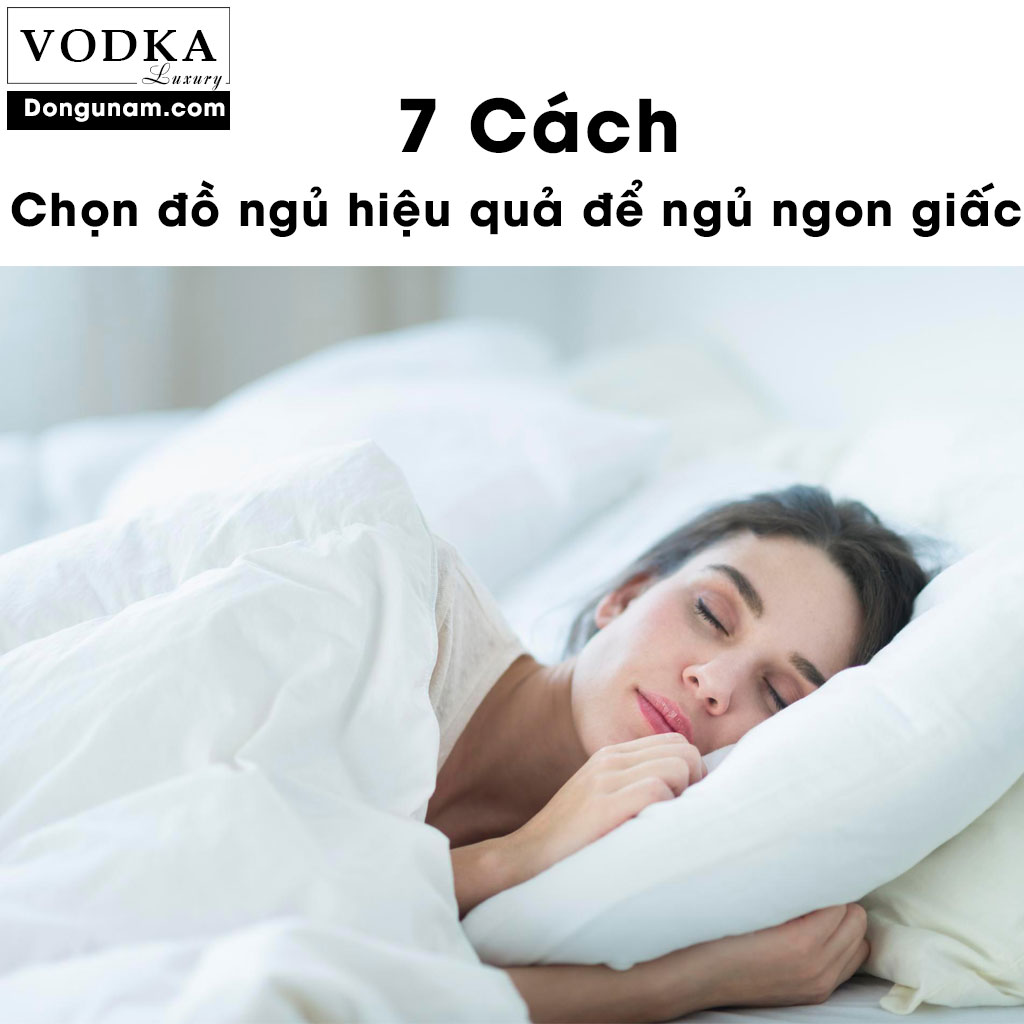 Mách bạn 7 cách chọn đồ ngủ hiệu quả để ngủ ngon giấc