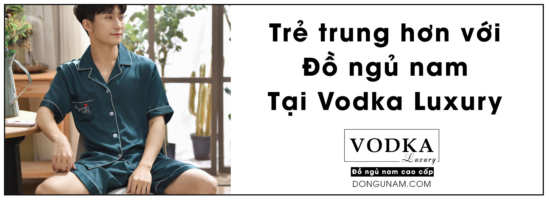 Trẻ trung hơn với những mẫu đồ ngủ nam tại Vodka Luxury